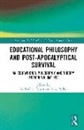 Michael A. (Beijing Normal University Peters, Tina Besley, Besley Tina, Michael A. Peters - Educational Philosophy and Post-Apocalyptical Survival