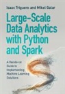 Mikel Galar, Isaac Triguero, Isaac (Universidad De Granada) Galar Triguero, Isaac (University of Nottingham) Galar Triguero - Large-Scale Data Analytics With Python and Spark
