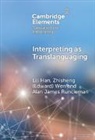 Lili Han, Lili (Macao Polytechnic University) Wen Han, Alan James Runcieman, Zhisheng (Edward) Wen, Wen Zhisheng (Edward) - Interpreting As Translanguaging
