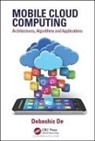 Debashis De, Debashis (West Bengal University of Technology De, De Debashis - Mobile Cloud Computing
