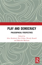 Alice (Czech Academy of Sciences Koubova, Alice Koubová, Malcolm Maclean, MacLean Malcolm, Wendy Russell, Russell Wendy... - Play and Democracy