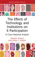 John C. Morris, Morris John C., Pragati Rawat, Pragati Morris Rawat - Effects of Technology and Institutions on E-Participation
