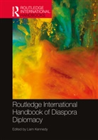 Liam (Bloomsbury author Kennedy, Liam Kennedy, Kennedy Liam - Routledge International Handbook of Diaspora Diplomacy