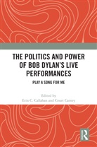 Erin C. Carney Callahan, Erin C. Callahan, Court Carney, Carney Court - Politics and Power of Bob Dylans Live Performances