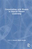 Amanda Wansa Morgan, Amanda Wansa Morgan - Conversations With Women in Musical Theatre Leadership