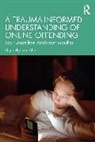 Glyn Hudson-Allez, Hudson-Allez Glyn - Trauma-Informed Understanding of Online Offending