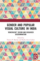 Francis Philip (Central University of Tam Barclay, Kaifia Ancer Laskar, Francis Philip Barclay - Gender and Popular Visual Culture in India