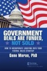 Gene Moran - Government Deals Are Funded, Not Sold
