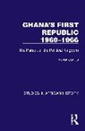Trevor Jones - Ghana''s First Republic 1960-1966