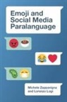 Lorenzo Logi, Michele Zappavigna, Michele (University of New South Wales Zappavigna, Zappavigna Michele - Emoji and Social Media Paralanguage