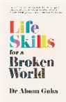 Ahona Guha, Dr Ahona Guha - Life Skills for a Broken World