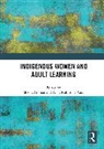 Sheila Robinson-Pant Aikman, Sheila Aikman, Aikman Sheila, Anna Robinson-Pant, Robinson-Pant Anna - Indigenous Women and Adult Learning