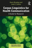 Gavin Brookes, Gavin Collins Brookes, Luke C. Collins - Corpus Linguistics for Health Communication