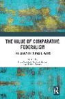 Nico (University of the Western Cape Steytler, Balveer Arora, Arora Balveer, Rekha Saxena, Saxena Rekha, Nico Steytler... - Value of Comparative Federalism