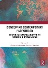 Zeynep B. Faircloth Gurtin, Charlotte Faircloth, Faircloth Charlotte, Zeynep B. Gürtin - Conceiving Contemporary Parenthood