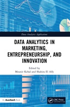 Mounir El Alfy Kehal, Shahira El Alfy, Mounir Kehal - Data Analytics in Marketing, Entrepreneurship, and Innovation