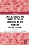 Eyal (Security and Peace At Kinneret Coll Ben-Ari, Eyal Ben-Ari, Helena Carreiras, Carreiras Helena, Celso Castro, Castro Celso - Understanding the Impact of Social Research on the Military
