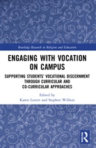 Karen (University of Dayton Lovett, Karen Lovett, Stephen Wilhoit, Wilhoit Stephen - Engaging With Vocation on Campus