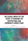 James M. (Pennsylvania State University Byrne, James M. Byrne, Byrne James M., Don Hummer, Hummer Don, Sabrina S. Rapisarda - Global Impact of the Covid 19 Pandemic on Institutional and