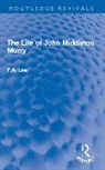 F.A. Lea, F.a. (Author Deceased As Advised By Ea Accoun Lea - Life of John Middleton Murry