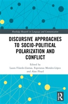 Laura Morales-Lopez Filardo-Llamas, Laura Filardo-Llamas, Filardo-Llamas Laura, Alan Floyd, Esperanza Morales-López - Discursive Approaches to Sociopolitical Polarization and Conflict
