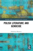 Arkadiusz Morawiec - Polish Literature and Genocide