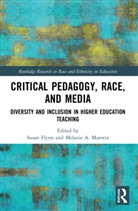 Susan (Institute of Technology Flynn, Susan Flynn, Flynn Susan, Melanie A. Marotta - Critical Pedagogy, Race, and Media