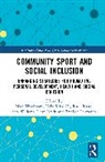 Marc Schaillee Theeboom, Lieve Bradt, Emelien Lauwerier, Rudi Roose, Hebe Schaillée, Marc Theeboom... - Community Sport and Social Inclusion