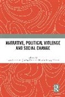 Raquel (University of Coimbra Da Silva, Raquel da Silva, Josefin Graef, Nicolas Lemay-Hébert - Narrative, Political Violence and Social Change