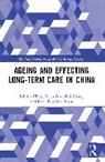 Sabrina Ching Yuen Luk, Sabrina Ching Yuen (National Technological Un Luk, Luk Sabrina Ching Yuen, Peter Pok-Man Yuen, Hui Zhang, Zhang Hui - Ageing and Effecting Long-Term Care in China