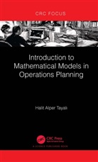 Halit Alper (Istanbul Universitesi) Tayal, Halit Alper Tayali, Halit Alper (Istanbul Universitesi) Tayali, Halit Alper Tayalı - Introduction to Mathematical Models in Operations Planning
