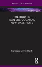 Francesca Minnie Hardy - Body in Jean-Luc Godard''s New Wave Films