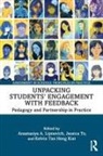 Anastasiya A. (City University of New Y Lipnevich, Anastasiya A. Lipnevich, Kelvin Tan Heng Kiat, Tan Heng Kiat Kelvin, Jessica To - Unpacking Students Engagement With Feedback