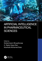 Mullaicharam Vijaya Rani Bhupathyraaj, Mullaicharam Bhupathyraaj, Musthafa Mohamed Essa, K. Reeta Vijaya Rani - Artificial Intelligence in Pharmaceutical Sciences