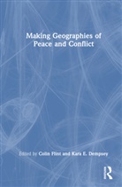 Colin (Utah State University Flint, Kara E. Dempsey, Colin Flint - Making Geographies of Peace and Conflict