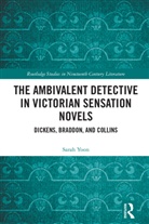 Sarah Yoon, Yoon Sarah - Ambivalent Detective in Victorian Sensation Novels