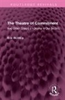 Eric Bentley, Bentley Eric - Theatre of Commitment