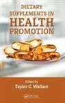 Taylor C. Wallace, Taylor C. (George Mason University Wallace, Taylor C. Wallace, Wallace Taylor C. - Dietary Supplements in Health Promotion
