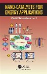 Rohit (Pandit Deendayal Petroleum Univ Srivastava, Rohit Srivastava, Srivastava Rohit - Nano-Catalysts for Energy Applications