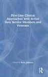 Ronn Johnson, Ronn Johnson, Johnson Ronn - First Line Clinical Approaches With Active Duty Service Members and
