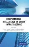 Vinod (Amity University Kumar Shukla, Vinod Kumar Shukla, Piyush Maheshwari, Purushottam Sharma, Sonali Vyas - Computational Intelligence in Urban Infrastructure