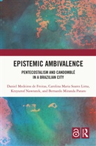 Daniel Medeiros de Freitas, Daniel Soares Lima Medeiros De Freitas, Bernardo Miranda Pataro, Krzysztof Nawratek, Nawratek Krzysztof, Carolina Maria Soares Lima - Epistemic Ambivalence