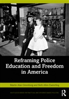 Beth Allen Easterling, Martin Alan Greenberg, Martin Alan (Academy of Criminal Justic Greenberg - Reframing Police Education and Freedom in America