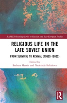 Barbara Beliakova Martin, Nadezhda Beliakova, Barbara Martin - Religious Life in the Late Soviet Union