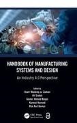 Uzair Khaleeq Uz Siadat Zaman, Aamer Ahmed Baqai, Atal Anil Kumar, Kanwal Naveed, Ali Siadat, Uzair Khaleeq uz Zaman - Handbook of Manufacturing Systems and Design - An Industry 4.0 Perspective