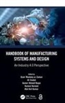 Uzair Khaleeq Uz Siadat Zaman, Aamer Ahmed Baqai, Atal Anil Kumar, Kanwal Naveed, Ali Siadat, Uzair Khaleeq uz Zaman - Handbook of Manufacturing Systems and Design