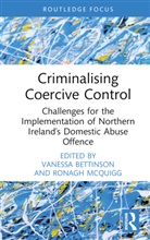 Vanessa Mcquigg Bettinson, Vanessa Bettinson, Bettinson Vanessa, Ronagh McQuigg, McQuigg Ronagh - Criminalising Coercive Control