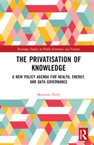 Massimo Florio, Massimo (University of Milan Florio, Florio Massimo - Privatisation of Knowledge