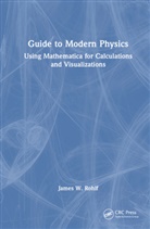 James W. Rohlf - Guide to Modern Physics