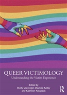 Shelly (Sam Houston State University Clevenger, Shelly Clevenger, Shamika Kelley, Kathleen Ratajczak - Queer Victimology